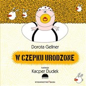 Polska książka : W czepku u... - Dorota Gellner