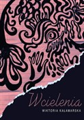 Wcielenia - Wiktoria Kałamarska -  polnische Bücher