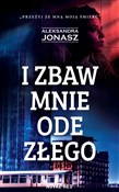 I zbaw mni... - Aleksandra Jonasz - Ksiegarnia w niemczech