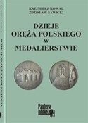 Dzieje orę... - Zdzisław Sawicki, Kazimierz Kowal -  polnische Bücher