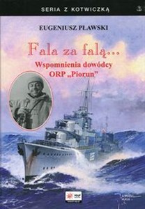 Bild von Fala za falą Wspomnienia dowódcy ORP Piorun