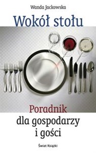 Bild von Wokół stołu Poradnik dla gospodarzy i gości