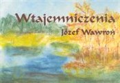 Wtajemnicz... - Józef Wawroń -  fremdsprachige bücher polnisch 