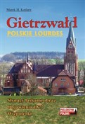 Gietrzwałd... - Marek H. Kotlarz -  Książka z wysyłką do Niemiec 