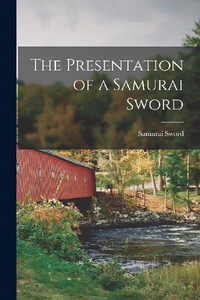 Obrazek SWORD, S: PRESENTATION OF A SAMURAI SWOR