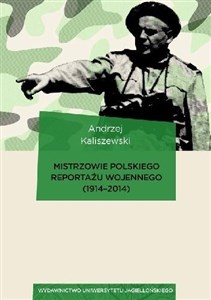 Obrazek Mistrzowie polskiego reportażu wojennego 1914-2014