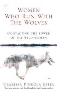 Obrazek Women Who Run With The Wolves Contacting the Power of the Wild Woman