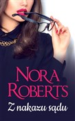 Z nakazu s... - Nora Roberts - Ksiegarnia w niemczech