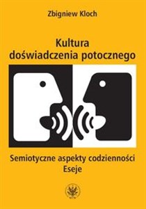 Bild von Kultura doświadczenia potocznego Semiotyczne aspekty codzienności. Eseje