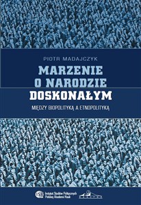 Bild von Marzenie o narodzie doskonałym Między biopolityką a etnopolityką