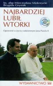 Obrazek Najbardziej lubił wtorki z płytą CD Opowieść o życiu codziennym Jana Pawła II