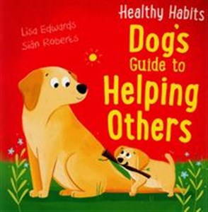 Obrazek Healthy Habits: Dog's Guide to Helping Others