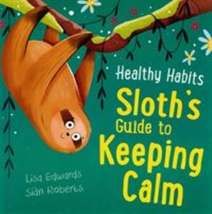 Obrazek Healthy Habits: Sloth's Guide to Keeping Calm