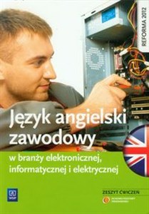 Obrazek Język angielski zawodowy w branży elektronicznej informatycznej i elektrycznej Zeszyt ćwiczeń