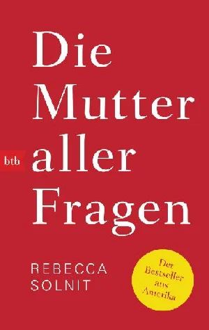 Bild von SOLNIT, R: MUTTER ALLER FRAGEN