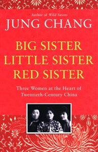 Bild von Big Sister, Little Sister, Red Sister Three Women at the Heart of Twentieth-Century China