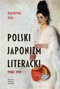 Obrazek Polski japonizm literacki 1900-1939