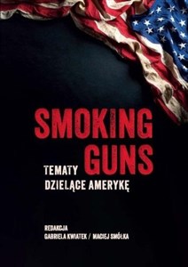 Bild von Smoking Guns: Tematy dzielące Amerykę