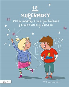 Obrazek 12 supermocy. Polscy autorzy o tym, jak budować poczucie własnej wartości