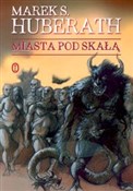 Miasta pod... - Marek S. Huberath -  polnische Bücher