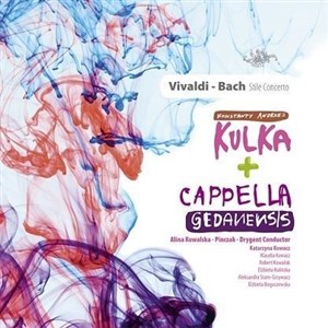 Obrazek Vivaldi - Bach Stile Concerto. Kulka, Cappella CD