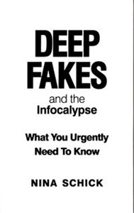 Bild von Deep Fakes and the Infocalypse