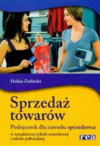 Obrazek Sprzedaż towarów Podręcznik dla zawodu sprzedawca w zasadniczej szkole zawodowej i szkole policealnej