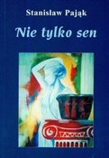 Książka : Nie tylko ... - Stanisław Pająk