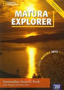 Obrazek Matura Explorer Intermediate Student's Book + CD Matura 2012 Zakres podstawowy i rozszerzony Liceum, technikum