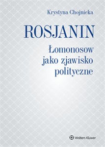 Obrazek Rosjanin Łomonosow jako zjawisko polityczne