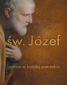 Obrazek Święty Józef. Patron w każdej potrzebie