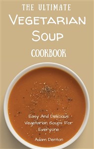 Bild von The Ultimate Vegetarian Soup Cookbook