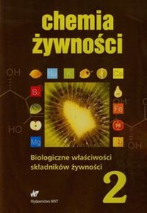 Obrazek Chemia żywności Tom 2 Biologiczne właściwości składników żywności