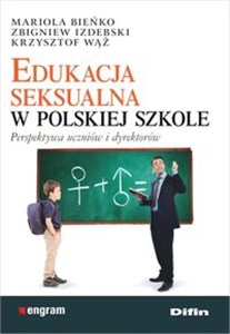 Obrazek Edukacja seksualna w polskiej szkole Perspektywa uczniów i dyrektorów