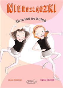 Obrazek Nierozłączki Skazane na balet