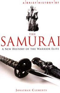 Obrazek A Brief History of the Samurai A new history of the Warrior Elite
