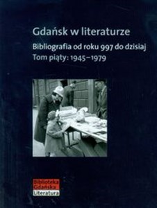 Bild von Gdańsk w literaturze Tom 5 1945-1979 Bibliografia od roku 997 do dzisiaj