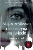 Najszczęśl... - Jessica Knoll -  polnische Bücher