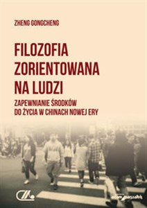 Bild von Filozofia zorientowana na ludzi. Zapewnianie środków do życia w Chinach Nowej Ery