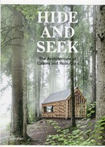 Obrazek Hide and Seek The Architecture of Cabins and Hide-Outs