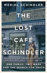 Obrazek The Lost Café Schindler One Family, Two Wars and the Search for Truth