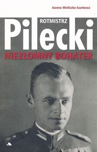 Obrazek Rotmistrz Witold Pilecki. Niezłomny bohater