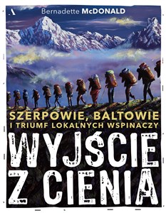 Obrazek Wyjście z cienia Szerpowie, Baltowie i triumf lokalnych wspinaczy