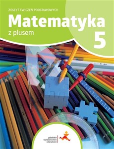 Obrazek Matematyka z plusem 5 Zeszyt ćwiczeń podstawowych Wydanie na rok szkolny 2024/2025