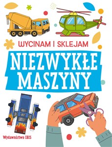 Obrazek Wycinam i sklejam. Niezwykłe maszyny