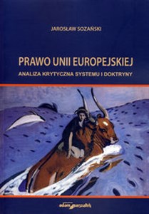 Obrazek Prawo Unii Europejskiej Analiza krytyczna systemu i doktryny