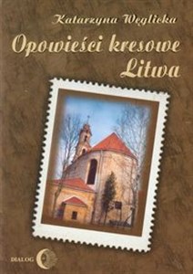 Obrazek Opowieści kresowe Litwa