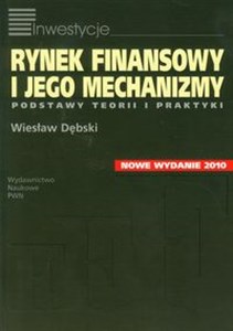 Obrazek Rynek finansowy i jego mechanizmy Podstawy teorii i praktyki