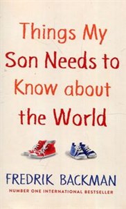 Obrazek Things My Son Needs to Know About The World