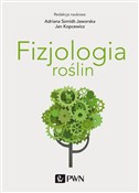 Polska książka : Fizjologia... - Adriana Szmidt-Jaworska, Jan Kopcewicz